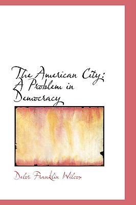 American City : A Problem in Democracy N/A 9780559855368 Front Cover