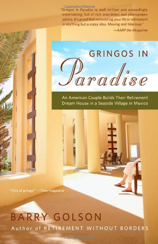 Gringos in Paradise An American Couple Builds Their Retirement Dream House in a Seaside Village in Mexico N/A 9780743276368 Front Cover