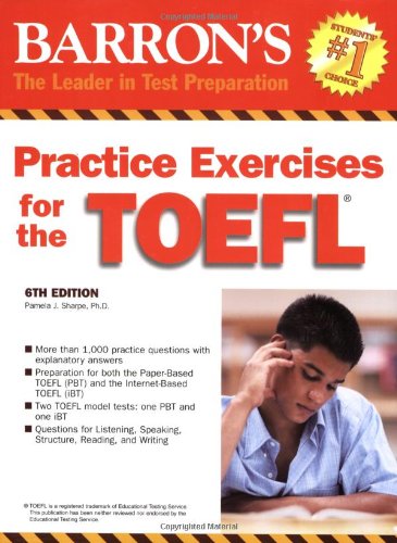 Barron's Practice Exercises for the TOEFL  6th 2007 (Revised) 9780764136368 Front Cover