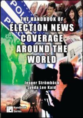 Handbook of Election News Coverage Around the World   2008 9780805860368 Front Cover