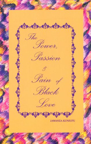 Power, Passion and Pain of Black Love  Revised  9780913543368 Front Cover