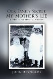 Our Family Secret, My Mother's Lie : A True Story about Adoption N/A 9781450023368 Front Cover