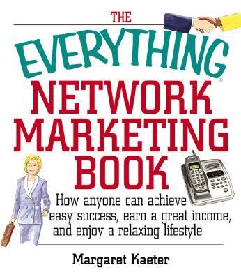 Network Marketing Book How Anyone Can Schieve Easy Success, Earn a Great Income, and Enjoy a Relaxing Lifestyle  2003 9781580627368 Front Cover