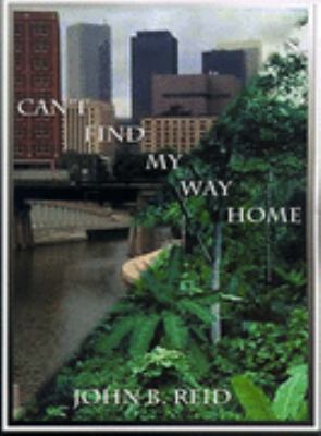 Can't Find My Way Home  N/A 9781587219368 Front Cover