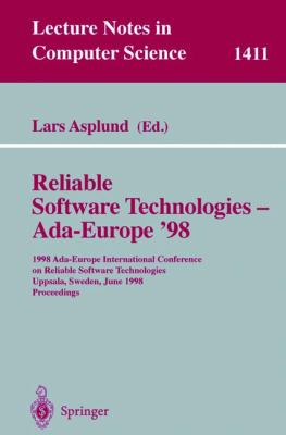 Reliable Software Technologies - Ada Europe '98 1998 Ada-Europe International Conference on Reliable Software Technologies, Uppwala, Sweden, June 8-12, 1998, Proceedings  1998 9783540645368 Front Cover