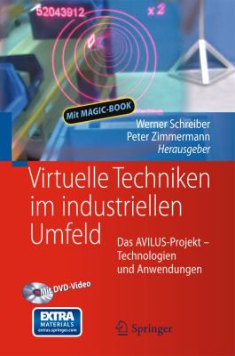 Virtuelle Techniken Im Industriellen Umfeld Das AVILUS-Projekt - Technologien und Anwendungen  2011 9783642206368 Front Cover