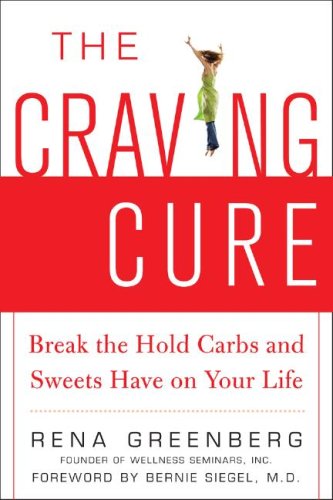 Craving Cure Break the Hold Carbs and Sweets Have on Your Life  2007 9780071477369 Front Cover