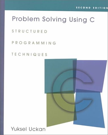 Problem Solving Using C : Structured Programming Techniques 2nd 1999 (Student Manual, Study Guide, etc.) 9780075619369 Front Cover