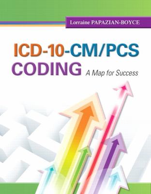 ICD-10-CM/PCS Coding A Map for Success  2013 (Revised) 9780132860369 Front Cover