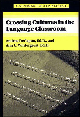 Crossing Cultures in the Language Classroom   2004 9780472089369 Front Cover