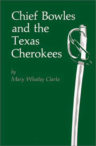 Chief Bowles and the Texas Cherokees  N/A 9780806134369 Front Cover