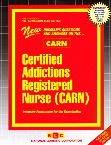 Certified Addictions Registered Nurse (CARN) Intensive preparation for the Examination N/A 9780837358369 Front Cover