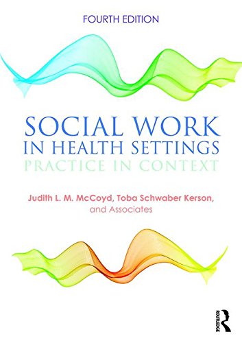 Social Work in Health Settings Practice in Context 4th 2016 (Revised) 9781138924369 Front Cover