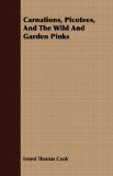 Carnations, Picotees, and the Wild and Garden Pinks  N/A 9781406780369 Front Cover