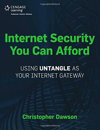 Internet Security You Can Afford The Untangle Internet Gateway  2015 9781435461369 Front Cover