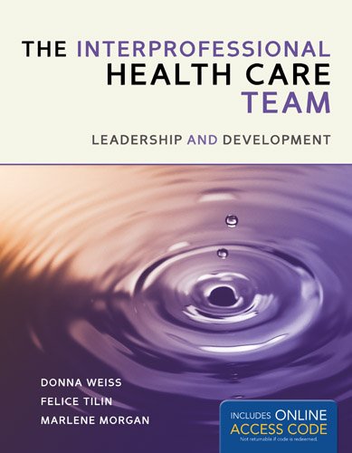 Interprofessional Health Care Team Leadership and Development  2014 9781449673369 Front Cover