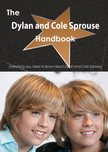 Dylan and Cole Sprouse Handbook - Everything You Need to Know about Dylan and Cole Sprouse   2013 9781486472369 Front Cover