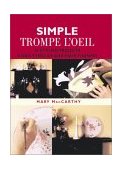 Simple Trompe l'Oeil 20 Stylish Projects Using Stencils and Faux Finishes  2001 9781552096369 Front Cover