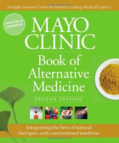 Book of Alternative Medicine Integrating the Best of Natural Therapies with Conventional Medicine 2nd 2010 (Revised) 9781603208369 Front Cover