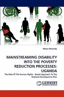 Mainstreaming Disability into the Poverty Reduction Processes Uganda N/A 9783844326369 Front Cover