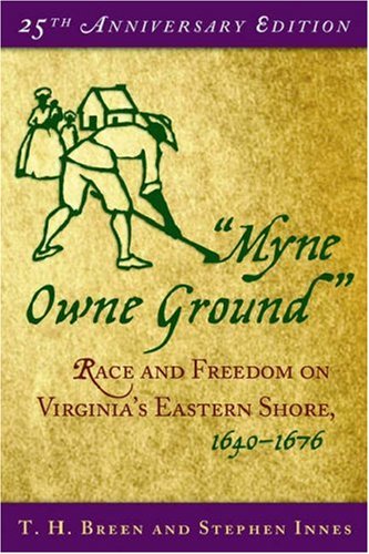 "Myne Owne Ground" Race and Freedom on Virginia's Eastern Shore, 1640-1676 25th 2004 9780195175370 Front Cover