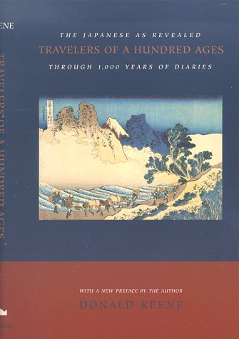 Travelers of a Hundred Ages The Japanese As Revealed Through 1,000 Years of Diaries  1999 9780231114370 Front Cover