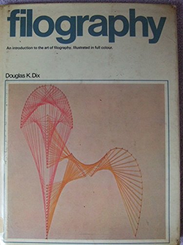 Filography An Introduction to Thread Sculpture  1975 9780237448370 Front Cover