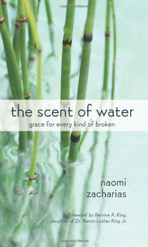 Scent of Water Grace for Every Kind of Broken  2010 9780310327370 Front Cover