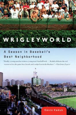 Wrigleyworld A Season in Baseball's Best Neighborhood N/A 9780451220370 Front Cover