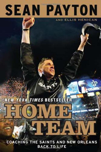 Home Team Coaching the Saints and New Orleans Back to Life N/A 9780451233370 Front Cover