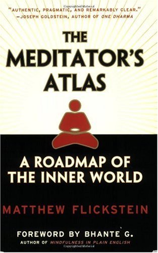 Meditator's Atlas A Roadmap to the Inner World  2007 9780861713370 Front Cover