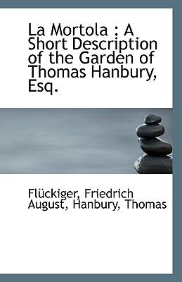 Mortol A Short Description of the Garden of Thomas Hanbury, Esq N/A 9781110924370 Front Cover