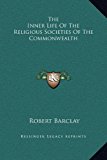 Inner Life of the Religious Societies of the Commonwealth  N/A 9781169377370 Front Cover