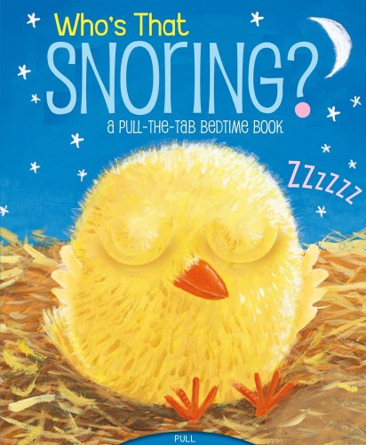 Who's That Snoring? A Pull-The-Tab Bedtime Book N/A 9781416989370 Front Cover