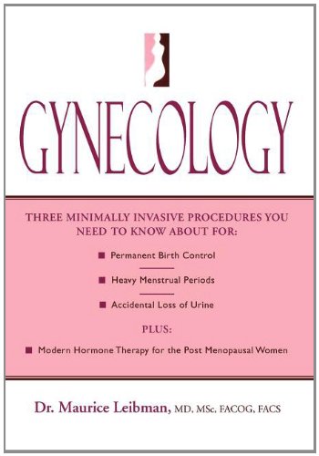 Gynecology Three Minimally Invasive Procedures You Need to Know about For  2012 9781469165370 Front Cover