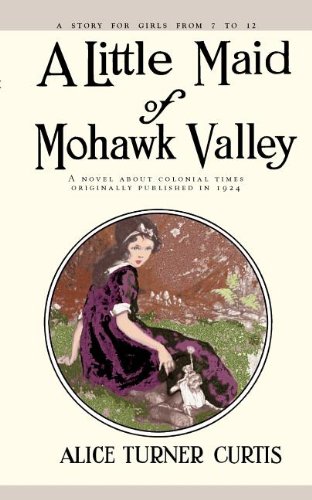 Little Maid of Mohawk Valley   1999 9781557093370 Front Cover