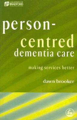 Person-Centred Dementia Care Making Services Better  2006 9781843103370 Front Cover