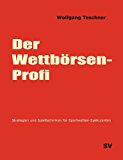 Der Wettbörsen-Profi: Strategien und Spieltechniken für Sportwetten-Spekulanten N/A 9783837050370 Front Cover