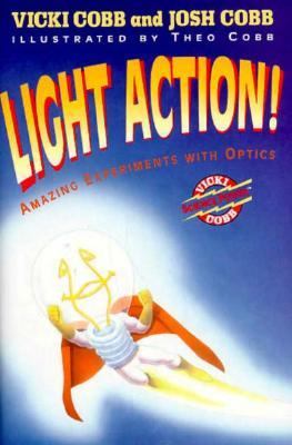 Light Action! : Amazing Experiments with Optics N/A 9780060214371 Front Cover