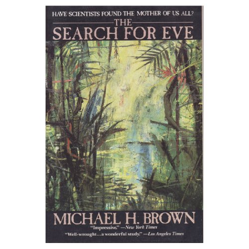 Search for Eve : Have Scientists Found the Mother of Us All?  1991 (Reprint) 9780060920371 Front Cover