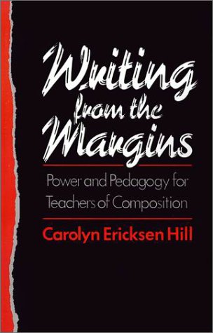Writing from the Margins Power and Pedagogy for Teachers of Composition N/A 9780195066371 Front Cover