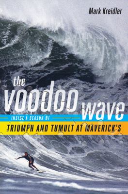 Voodoo Wave: Inside a Season of Triumph and Tumult at Maverick's  N/A 9780393082371 Front Cover