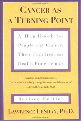 Cancer As a Turning Point A Handbook for People with Cancer, Their Families, and Health Professionals - Revised Edition  1994 (Revised) 9780452271371 Front Cover