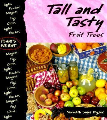 Tall and Tasty Fruit Trees  2000 9780822528371 Front Cover
