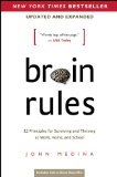 Brain Rules 12 Principles for Surviving and Thriving at Work, Home, and School  2014 (Revised) 9780983263371 Front Cover