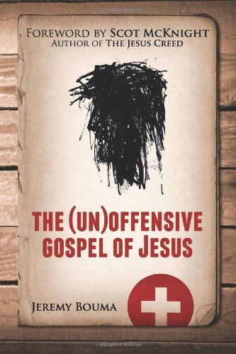 (un)Offensive Gospel of Jesus  2nd 2012 9780985470371 Front Cover