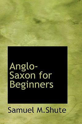 Anglo-Saxon for Beginners N/A 9781110691371 Front Cover