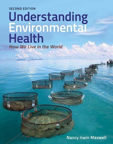 Understanding Environmental Health: How We Live in the World  2013 9781449665371 Front Cover