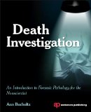Death Investigation An Introduction to Forensic Pathology for the Nonscientist  2015 9781455774371 Front Cover