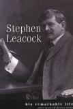 Stephen Leacock His Remarkable Life N/A 9781550417371 Front Cover
